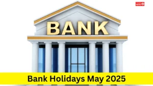 Bank Holidays May 2025